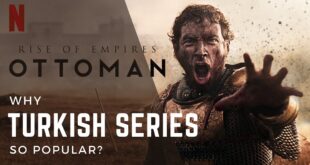 Why Turkish Series So Popular