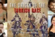 The Origin of the Turkish people