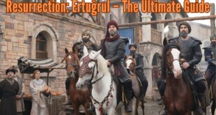 Resurrection-Ertugrul - The-Ultimate-Guide